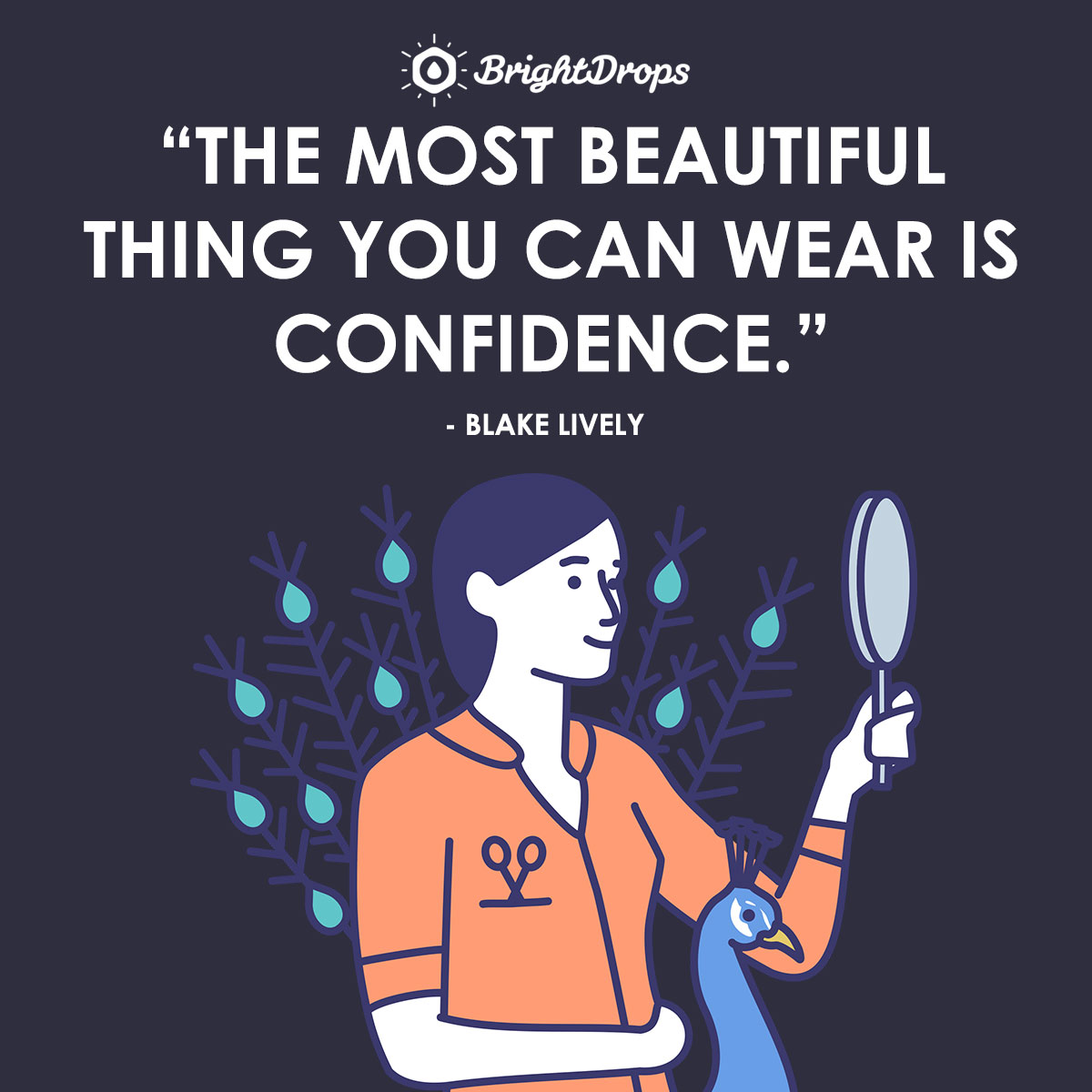 The most beautiful thing you can wear is confidence. - Blake Lively