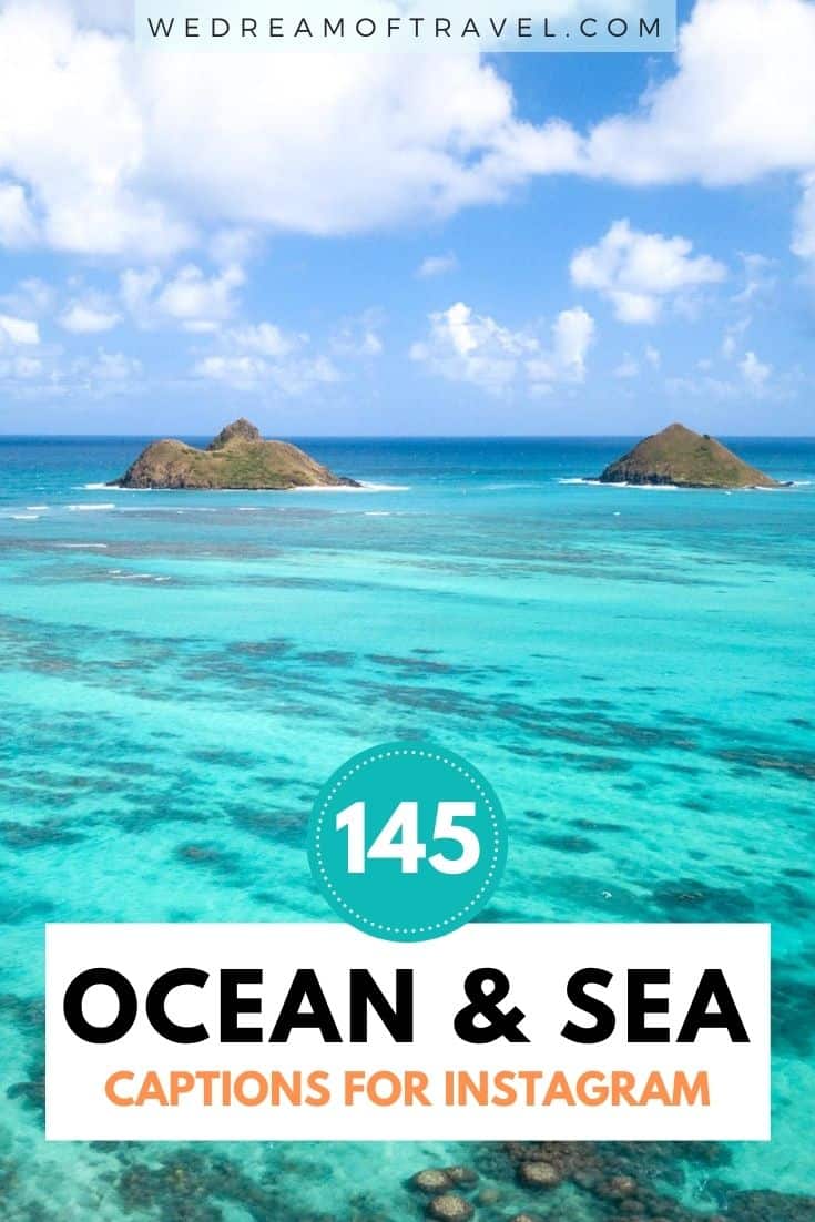 Looking for inspirational sea quotes? Or Instagram captions about the ocean for your next post? Here are 145+ of our favorite quotes about the sea complete with images to fuel your wanderlust and get you ready for that next trip to the beach or out on the water. #ocean #sea #seaquotes #oceanquotes #quotesaboutthesea #oceaninstagramcaptions #travelquotes #instagramcaptions