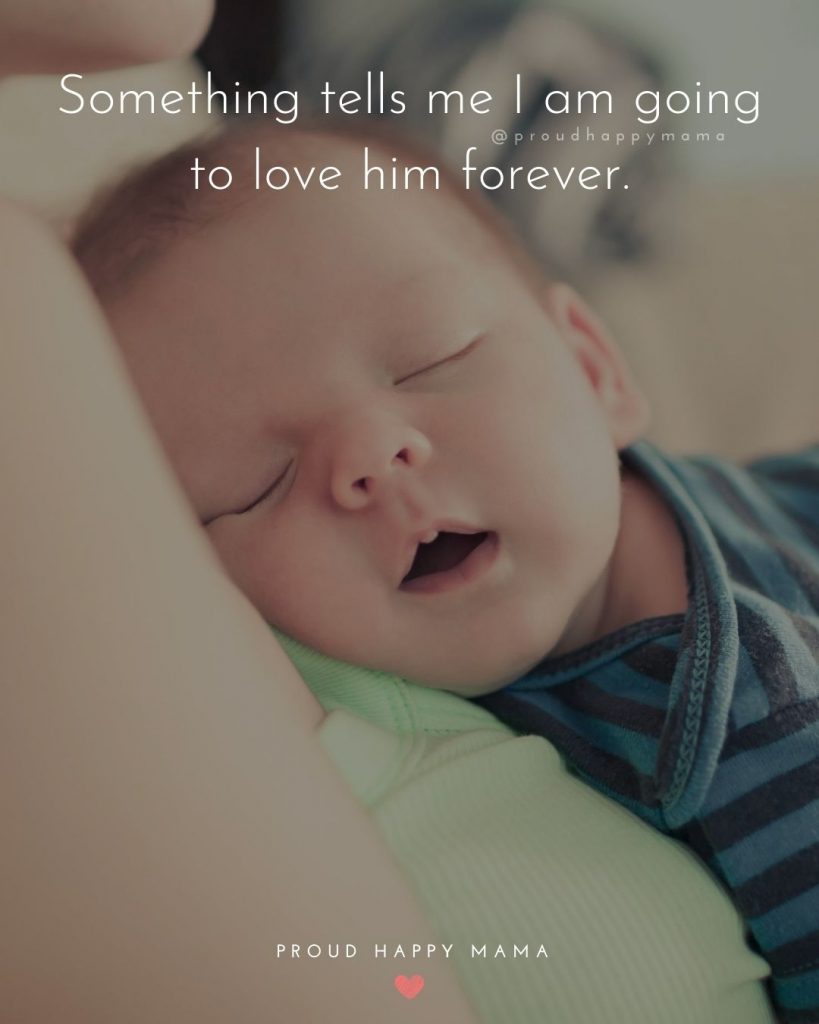 Baby Boy Quotes | Something tells me I am going to love him forever.