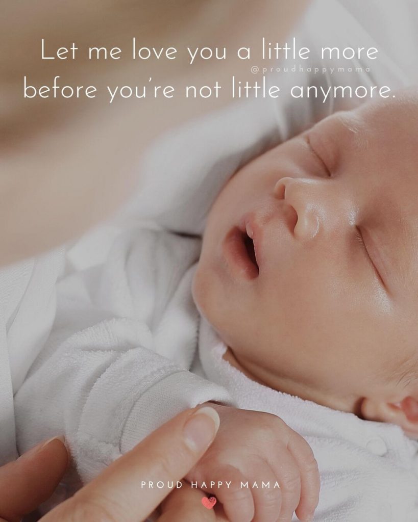 Baby Boy Quotes From Mommy | Let me love you a little more before you’re not little anymore.