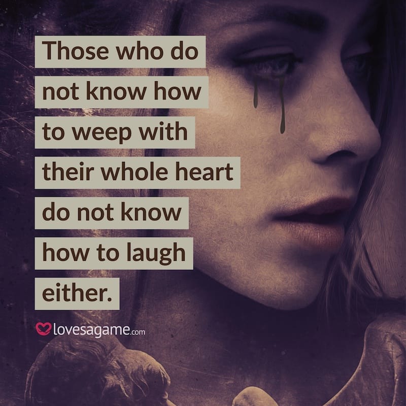 Breakup Quote: Those who do not know how to weep