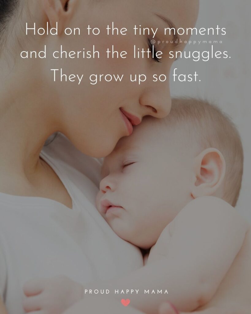 Cute Baby Sayings | Hold on to the tiny moments and cherish the little snuggles. They grow up so fast.