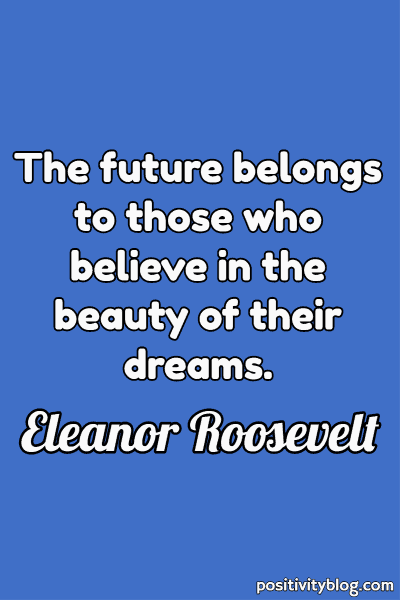 Dream Quote by Eleanor Roosevelt