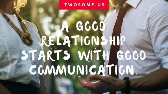 Good Relationship Starts with Good Communication Quote