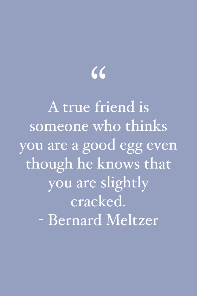 Bernard Meltzer friendship quote