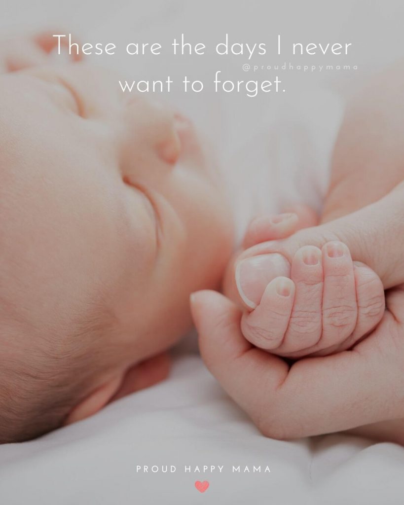 Inspirational Quotes About Babies | These are the days I never want to forget.