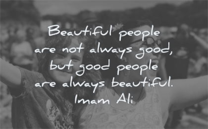 inspirational quotes for teens beautiful people are not always good always beautiful imam ali wisdom smile woman girl
