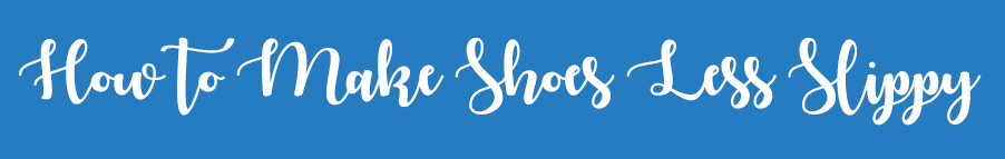 Make-Shoes-Less-Slippy