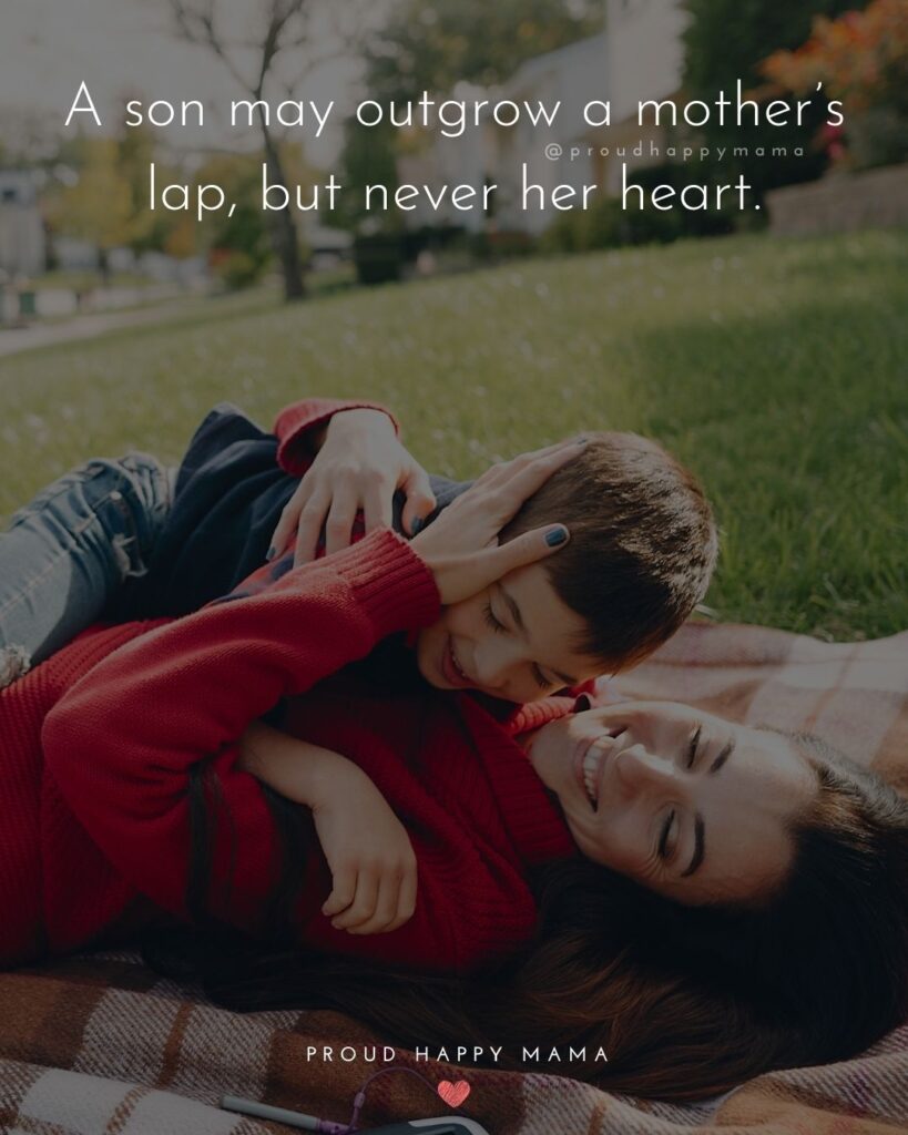 Mother And Son Quotes - A son may outgrow a mothers lap, but never her heart.