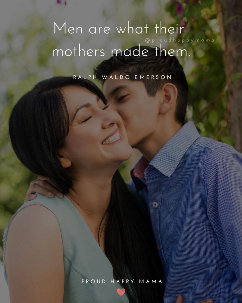 Mother Son Quotes - Men are what their mothers made them. - Ralph Waldo Emerson