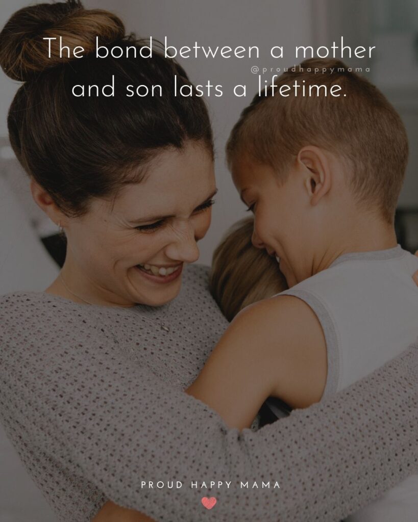 Mother Son Quotes - The bond between a mother and son lasts a lifetime.