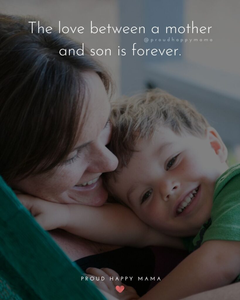 Mother Son Quotes - The love between a mother and son is forever.
