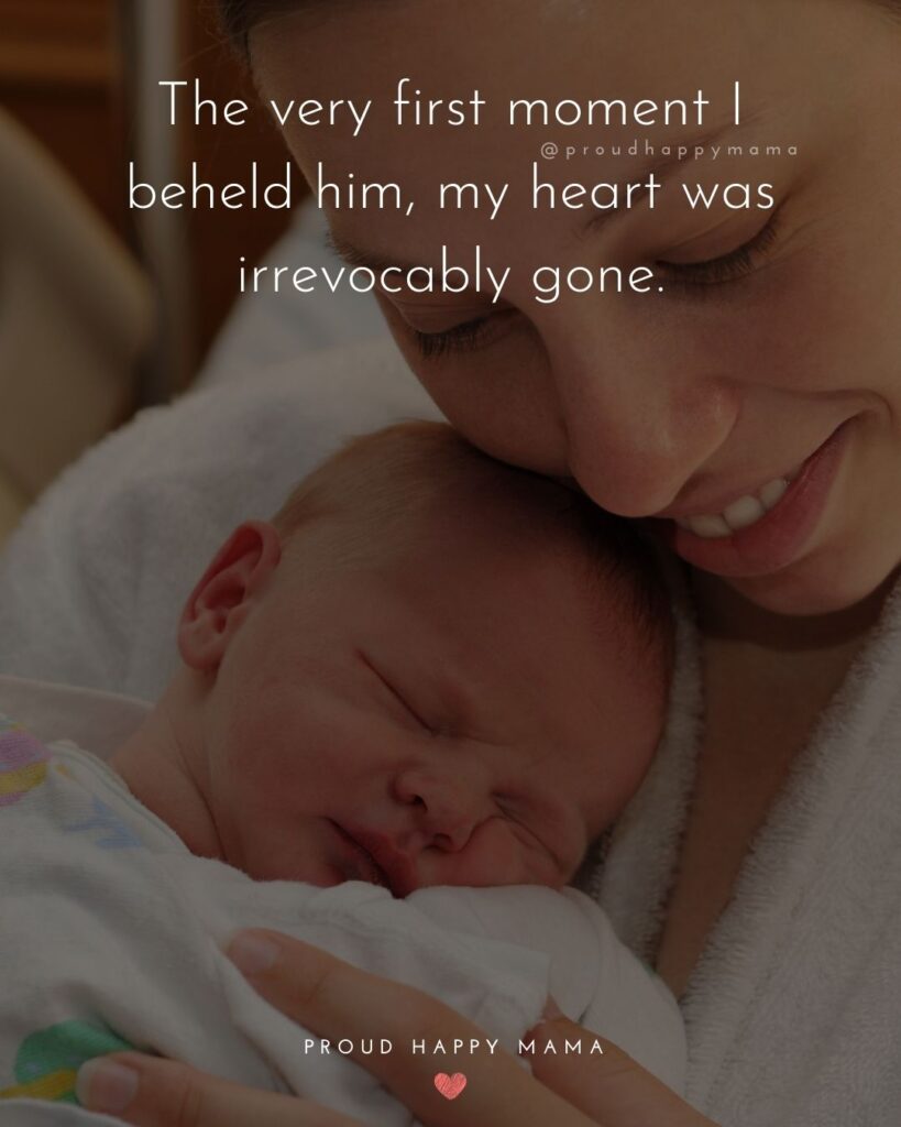 Mother Son Quotes - The very first moment I beheld him, my heart was irrevocably gone.