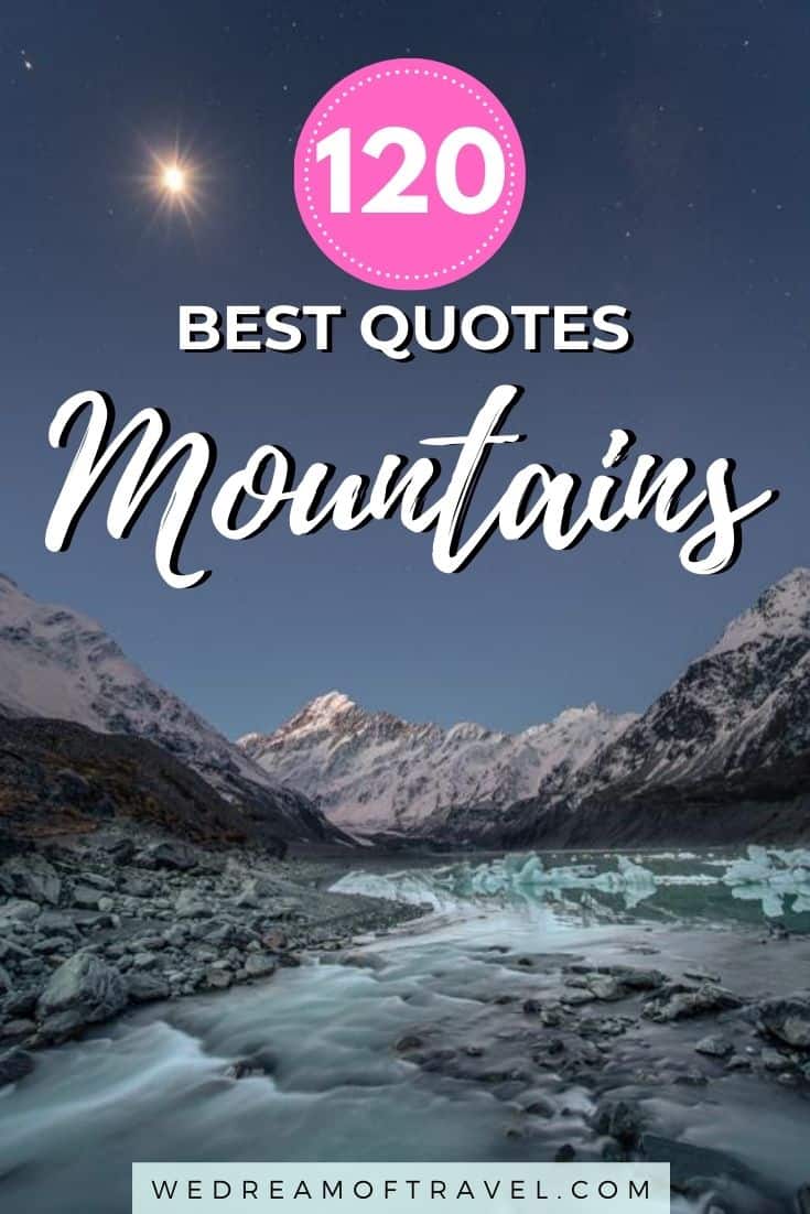 Looking for the best mountain quotes? Find the top 120 quotes about mountains to inspire a new adventure. #mountainquotes #quotesaboutmountains #mountains #travelinspiration #travelquotes