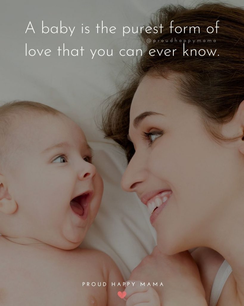 My Baby Boy Quotes | A baby is the purest form of love that you can ever know.