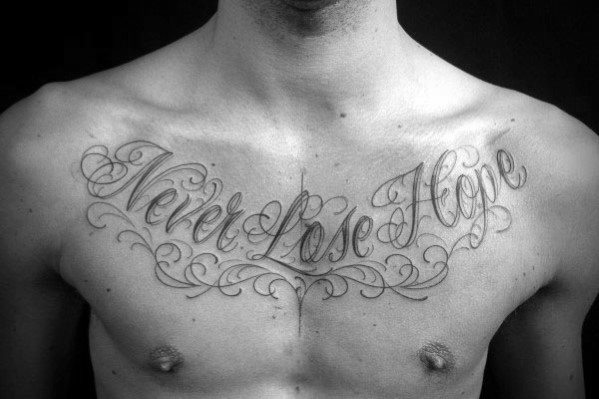 Never Lose Hope Male Chest Quote Tattoo Inspiration