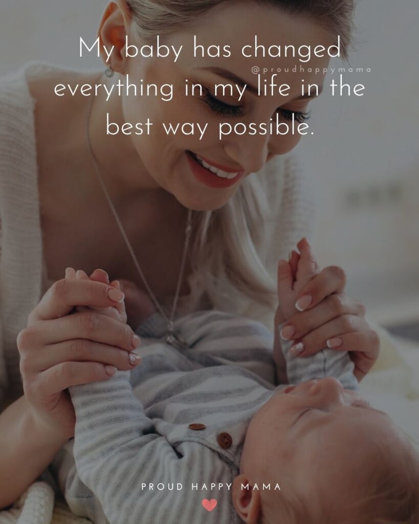 New Baby Boy Quotes | My baby has changed everything in my life in the best way possible.