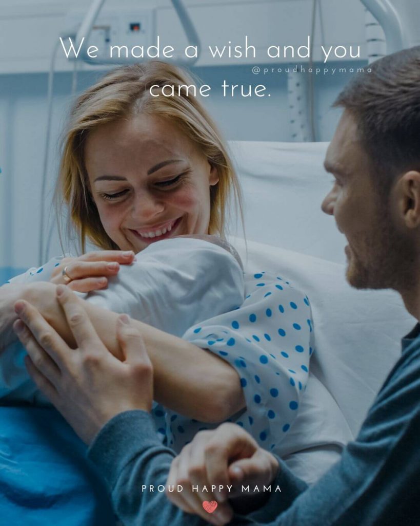 New Born Baby Quotes | We made a wish and you came true.