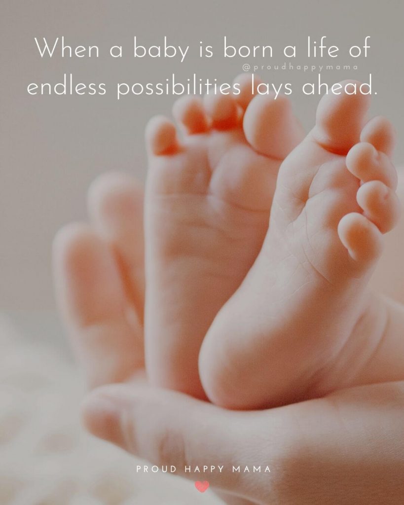 Newborn Baby Boy Quotes | When a baby is born a life of endless possibilities lays ahead.