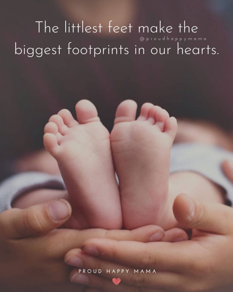 Newborn Baby Quotes | The littlest feet make the biggest footprints in our hearts.