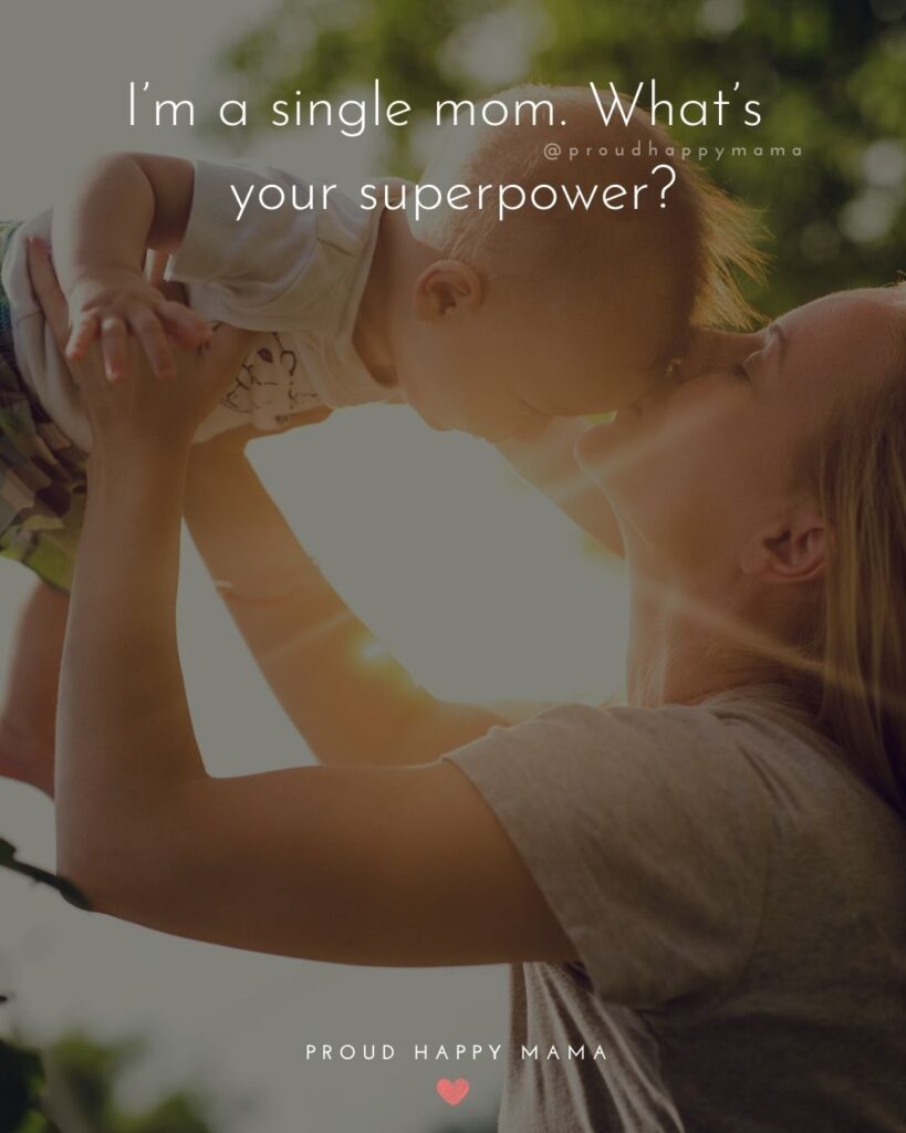 Single Mom Quotes - I’m a single mom. What’s your superpower?