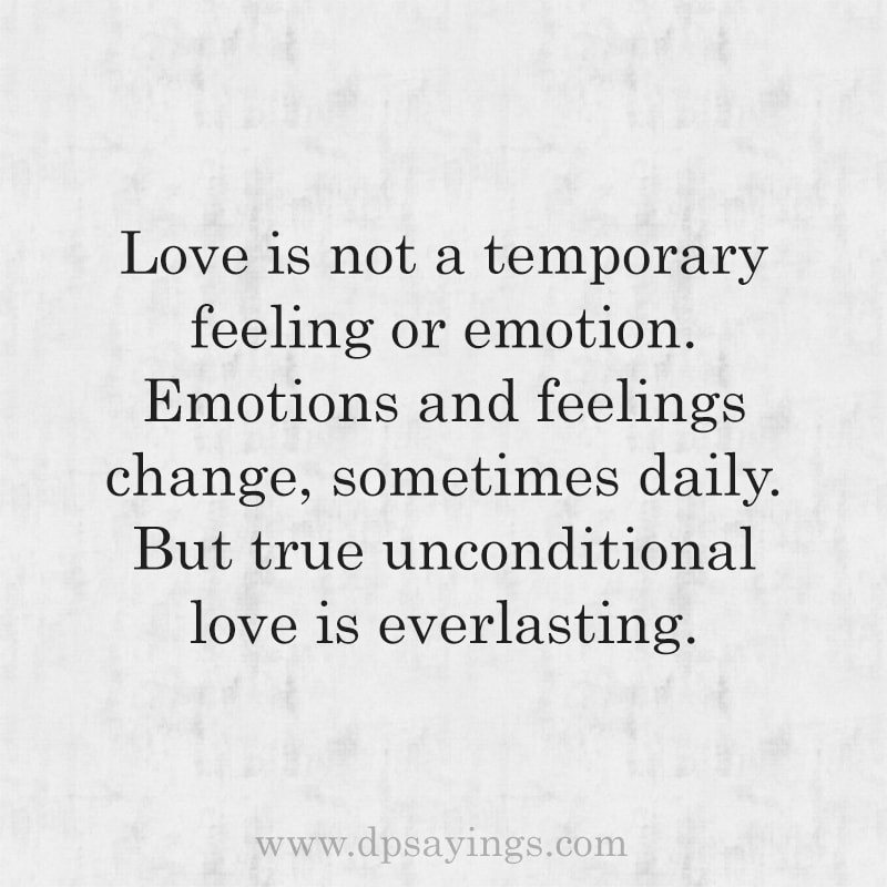 True unconditional love is everlasting.
